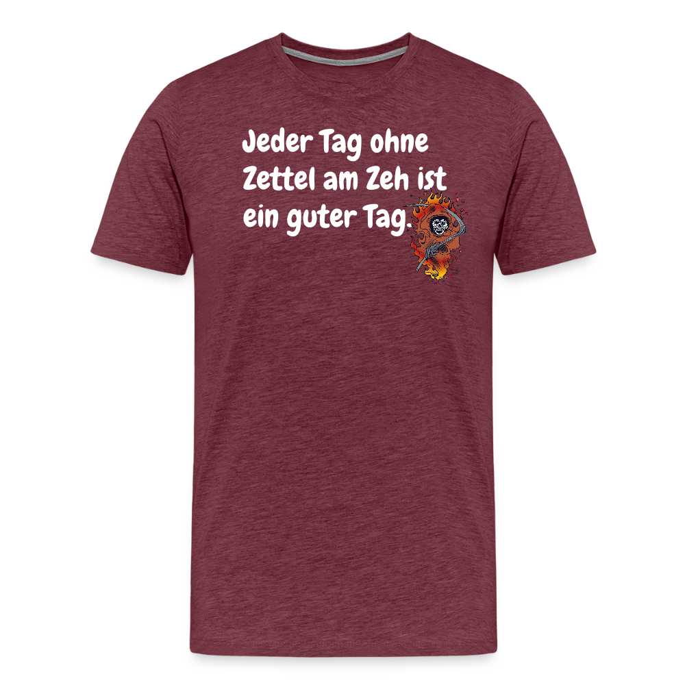 SSW1524 Tshirt Jeder Tag ohne Zettel am Zeh ist ein guter Tag. - Bordeauxrot meliert
