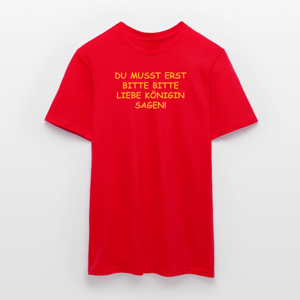 SSW2518DU MUSST ERST BITTE BITTE LIEBE KÖNIGIN SAGEN! - Rot
