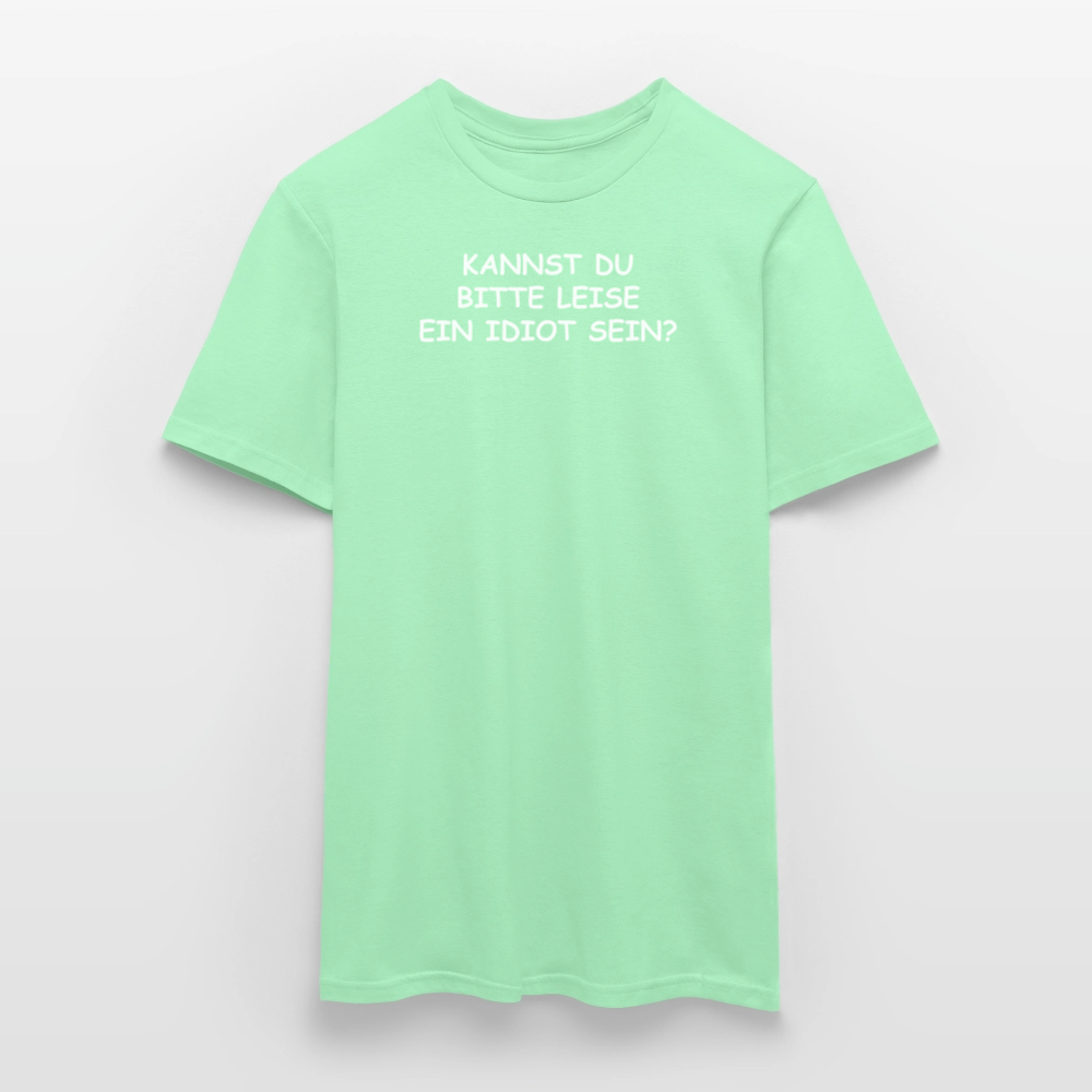 SSW2653KANNST DU BITTE LEISE EIN IDIOT SEIN? - Mintgrün