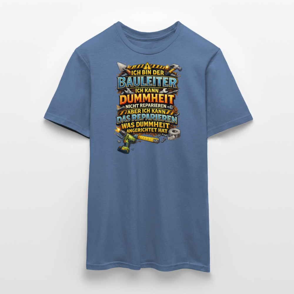 SSW2789 ICH BIN DER BAULEITER ICH KANN DUMMHEIT NICHT REPARIEREN ABER ICH KANN DAS REPARIEREN WAS DUMMHEIT ANGERICHTET HAT - Taubenblau 