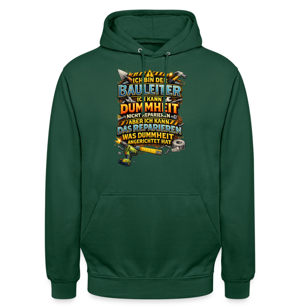 SSW2790 ICH BIN DER BAULEITER ICH KANN DUMMHEIT NICHT REPARIEREN ABER ICH KANN DAS REPARIEREN WAS DUMMHEIT ANGERICHTET HAT - Flaschengrün