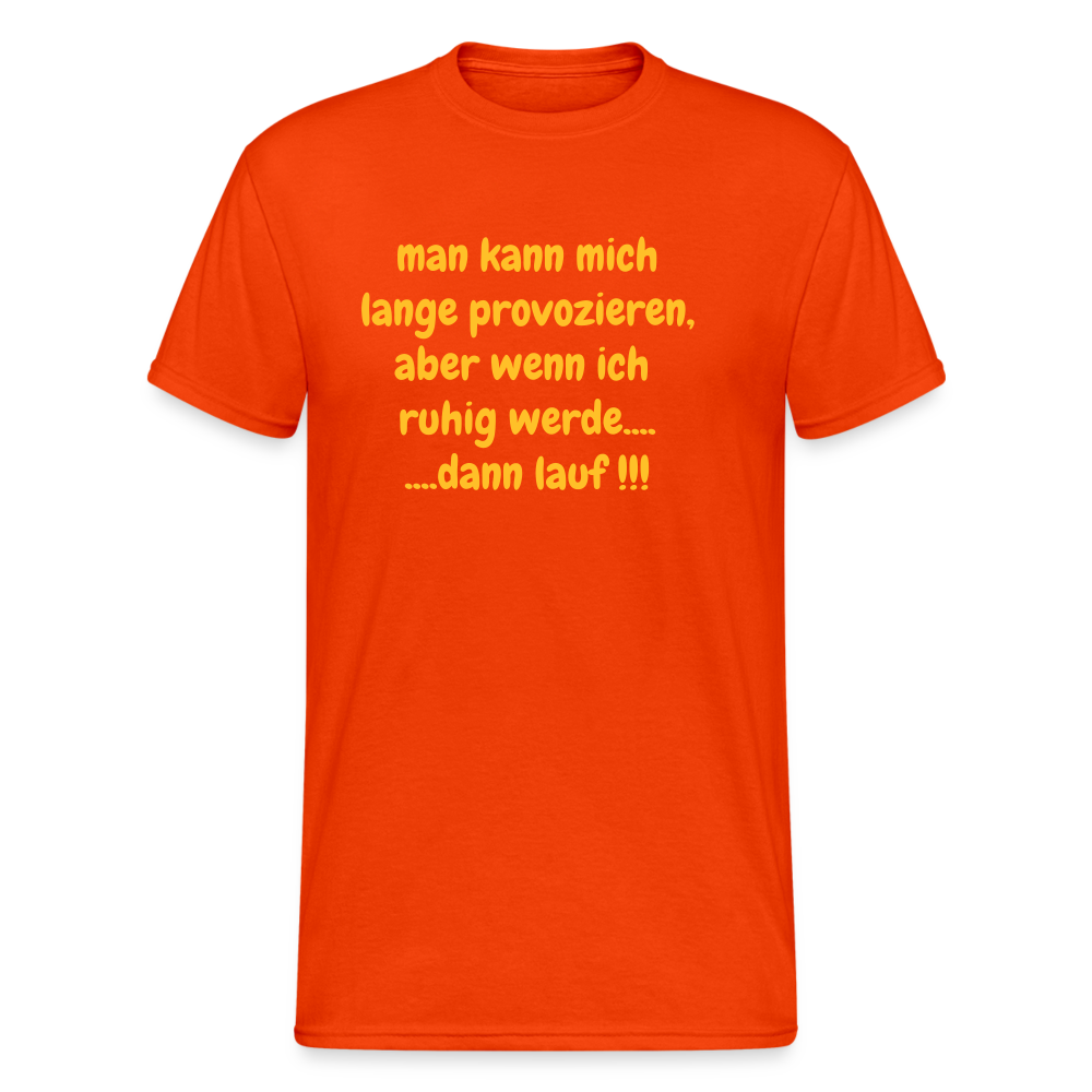 SSW2423man kann mich lange provozieren, aber wenn ich  ruhig werde.... ....dann lauf !!! - kräftig Orange