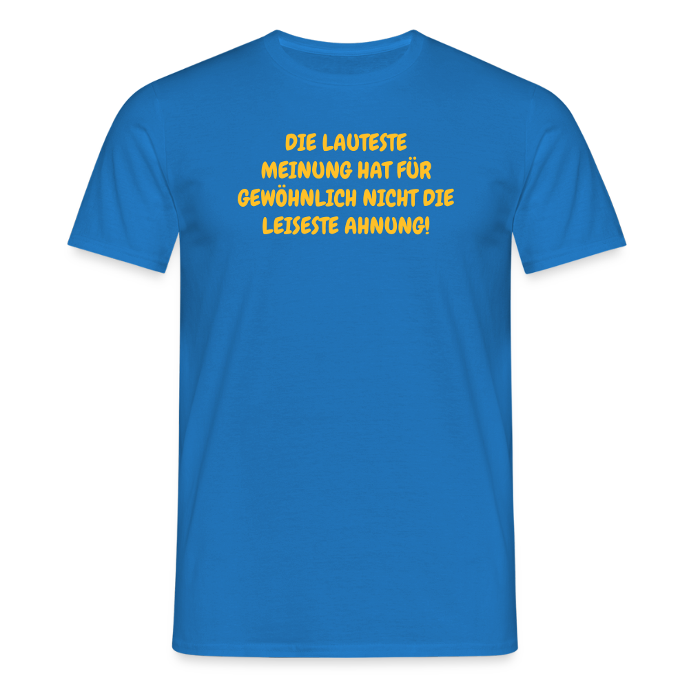 SSW2668DIE LAUTESTE MEINUNG HAT FÜR GEWÖHNLICH NICHT DIE LEISESTE AHNUNG! - Royalblau