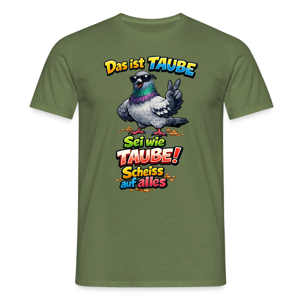 SSW2768 Das ist TAUBE Sei wie TAUBE- Scheiss auf alles 2 - Militärgrün