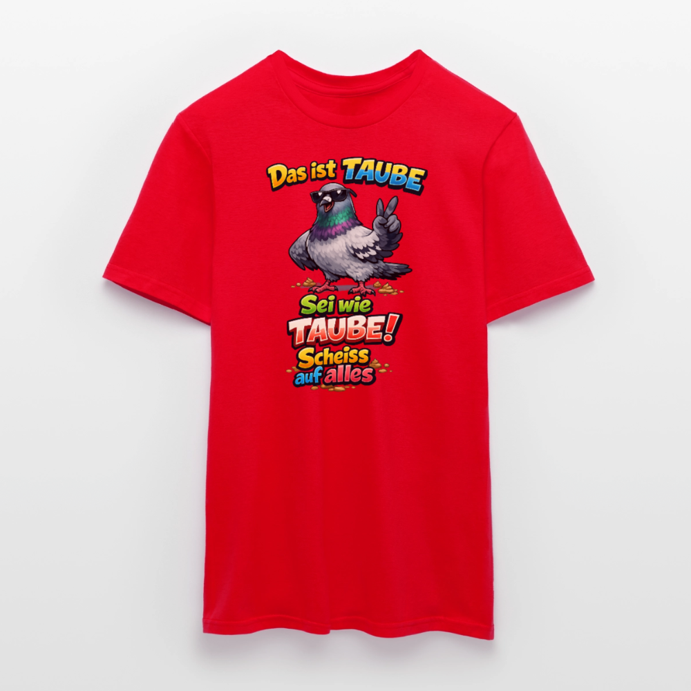 SSW2768 Das ist TAUBE Sei wie TAUBE- Scheiss auf alles 2 - Rot