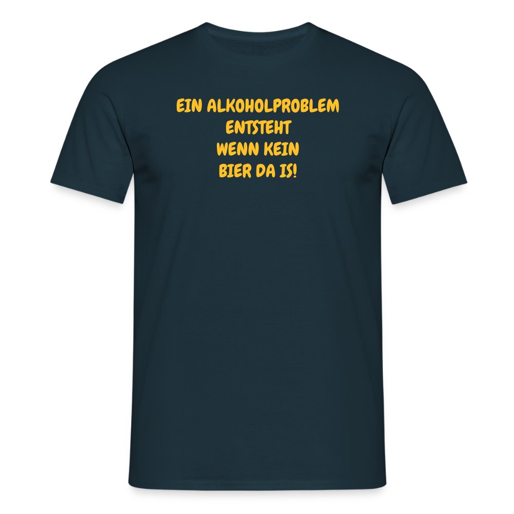 SSW2486EIN ALKOHOLPROBLEM ENTSTEHT WENN KEIN BIER DA IS! - Navy