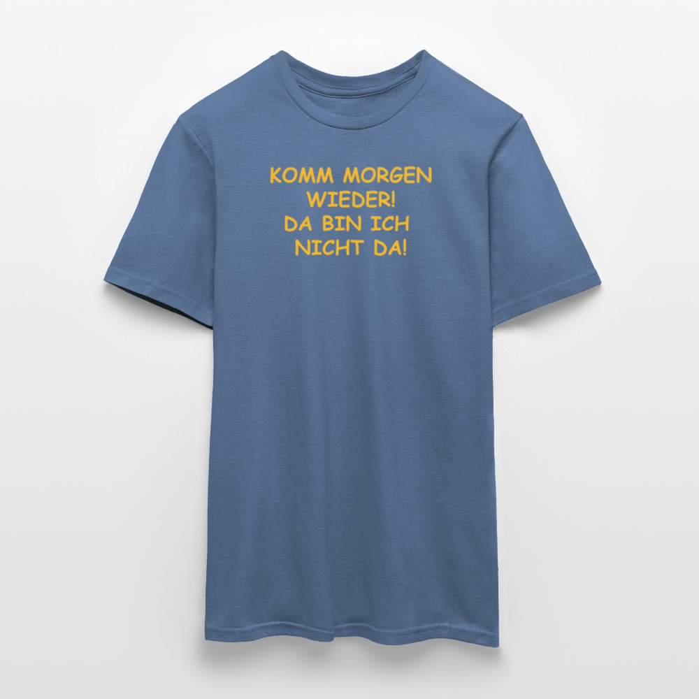 SSW2660KOMM MORGEN WIEDER! DA BIN ICH  NICHT DA! - Taubenblau 