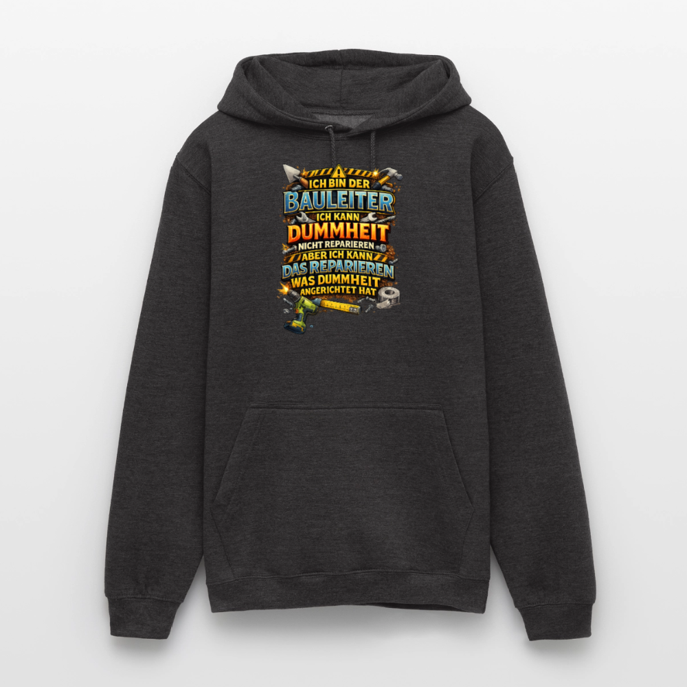 SSW2790 ICH BIN DER BAULEITER ICH KANN DUMMHEIT NICHT REPARIEREN ABER ICH KANN DAS REPARIEREN WAS DUMMHEIT ANGERICHTET HAT - Anthrazit