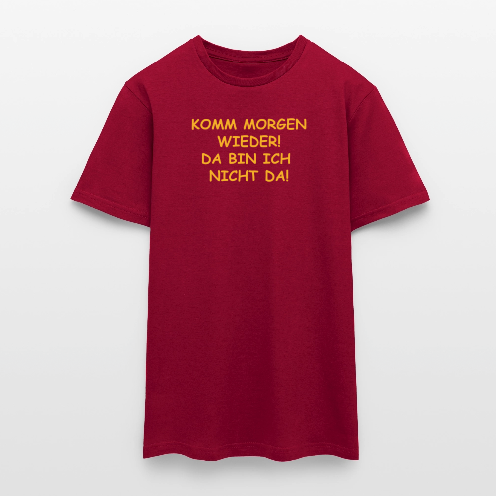 SSW2660KOMM MORGEN WIEDER! DA BIN ICH  NICHT DA! - Ziegelrot