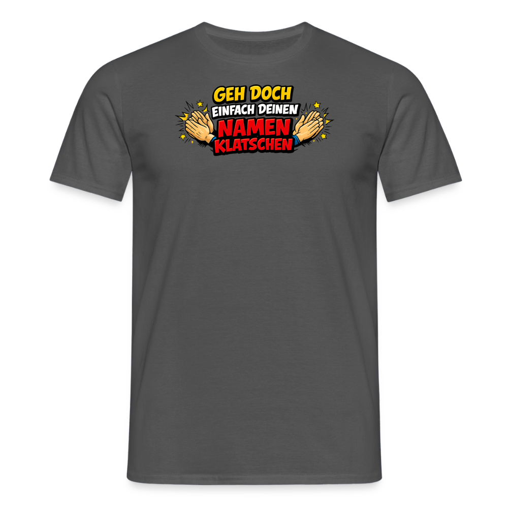 SSW2800 GEH DOCH EINFACH DEINEN NAMEN KLATSCHEN - Anthrazit