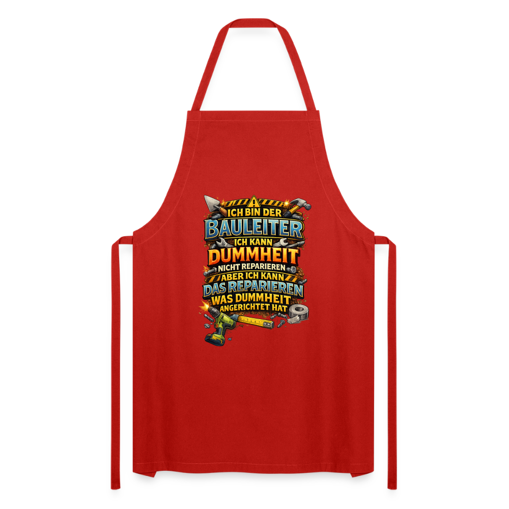 SSW2792 ICH BIN DER BAULEITER ICH KANN DUMMHEIT NICHT REPARIEREN ABER ICH KANN DAS REPARIEREN WAS DUMMHEIT ANGERICHTET HAT - Rot