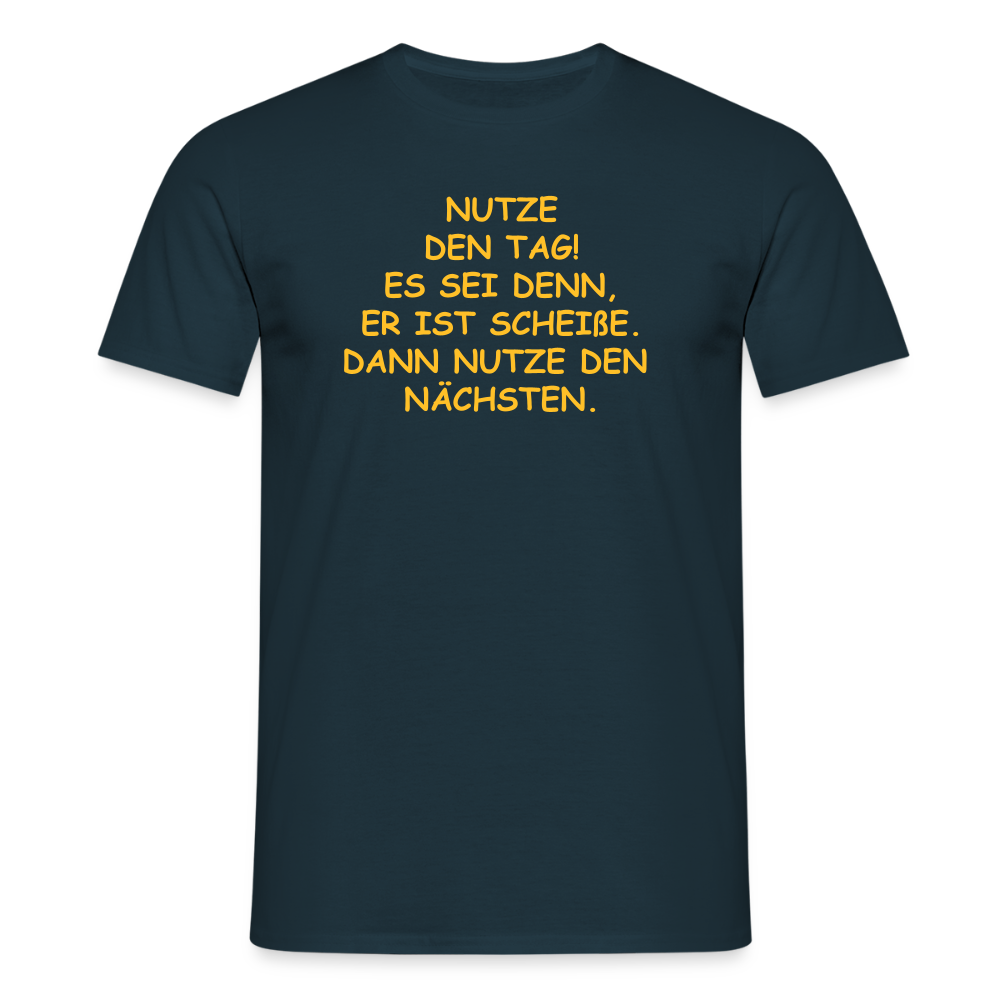 SSW2514NUTZE DEN TAG! ES SEI DENN, ER IST SCHEIßE. DANN NUTZE DEN  NÄCHSTEN. - Navy