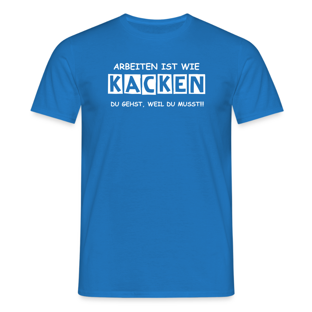 SSW2649 ARBEITEN IST WIE KACKEN........ - Royalblau