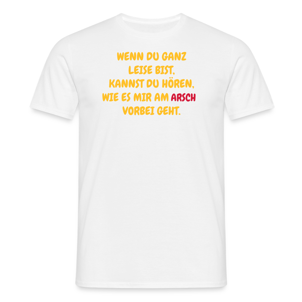SSW2491WENN DU GANZ LEISE BIST, KANNST DU HÖREN, WIE ES MIR AM             VORBEI GEHT. - Weiß