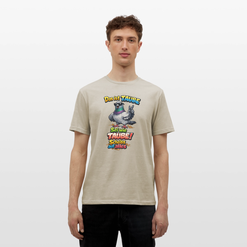 SSW2768 Das ist TAUBE Sei wie TAUBE- Scheiss auf alles 2 - Sandbeige