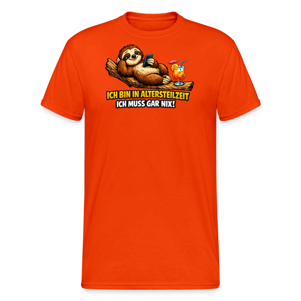 SSW2826 ICH BIN IN ALTERSTEILZEIT ICH MUSS GAR NIX! - kräftig Orange