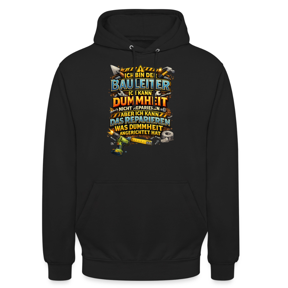 SSW2790 ICH BIN DER BAULEITER ICH KANN DUMMHEIT NICHT REPARIEREN ABER ICH KANN DAS REPARIEREN WAS DUMMHEIT ANGERICHTET HAT - Schwarz