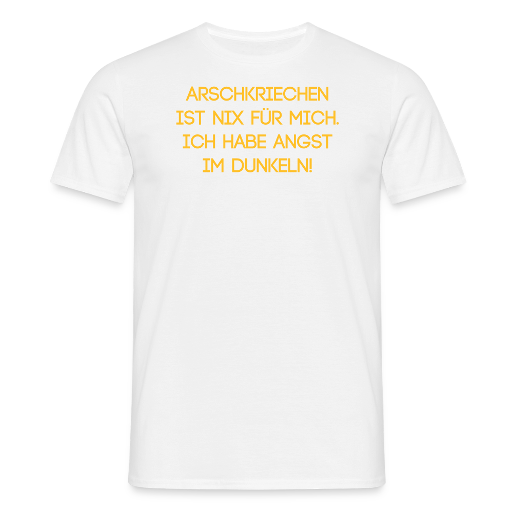SSW2552ARSCHKRIECHEN IST NIX FÜR MICH. ICH HABE ANGST IM DUNKELN! - Weiß