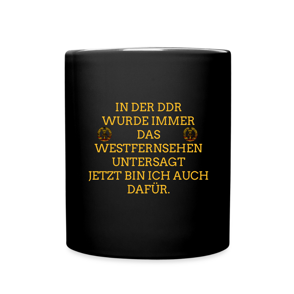 OSSI12Kaffeetasse IN DER DDR WURDE IMMER DAS  WESTFERNSEHEN UNTERSAGT JETZT BIN ICH AUCH  DAFÜR. - Schwarz