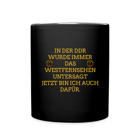 OSSI12Kaffeetasse IN DER DDR WURDE IMMER DAS  WESTFERNSEHEN UNTERSAGT JETZT BIN ICH AUCH  DAFÜR. - Schwarz