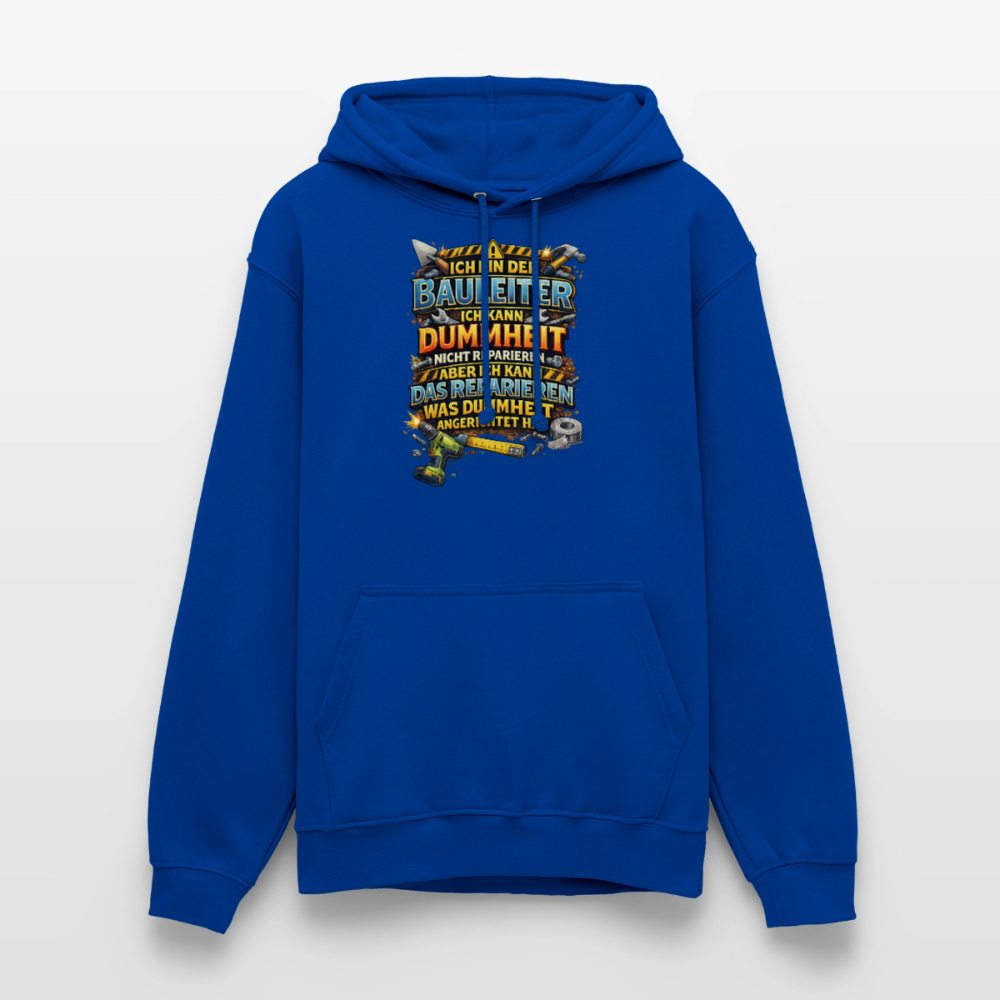 SSW2790 ICH BIN DER BAULEITER ICH KANN DUMMHEIT NICHT REPARIEREN ABER ICH KANN DAS REPARIEREN WAS DUMMHEIT ANGERICHTET HAT - Royalblau