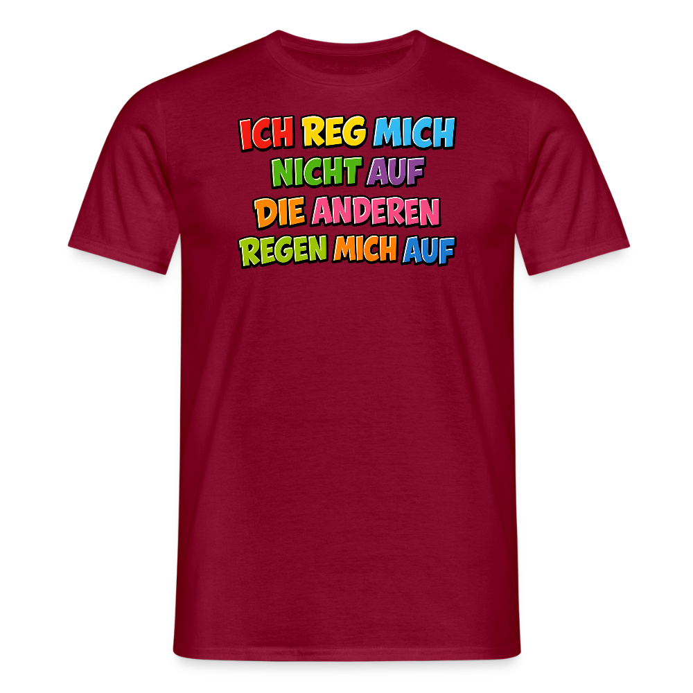 SSW2766 ICH REG MICH NICHT AUF DIE ANDEREN REGEN MICH AUF - Ziegelrot