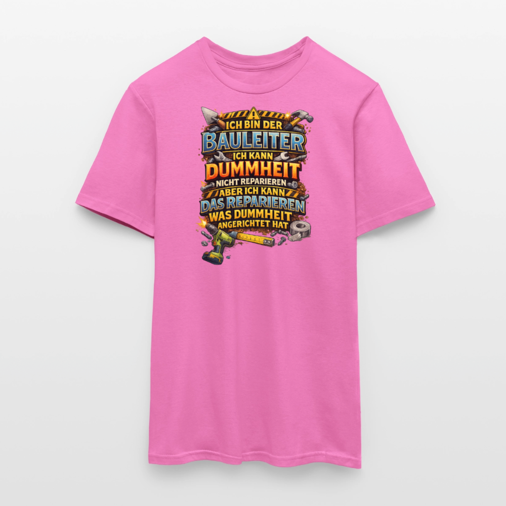 SSW2789 ICH BIN DER BAULEITER ICH KANN DUMMHEIT NICHT REPARIEREN ABER ICH KANN DAS REPARIEREN WAS DUMMHEIT ANGERICHTET HAT - Pink