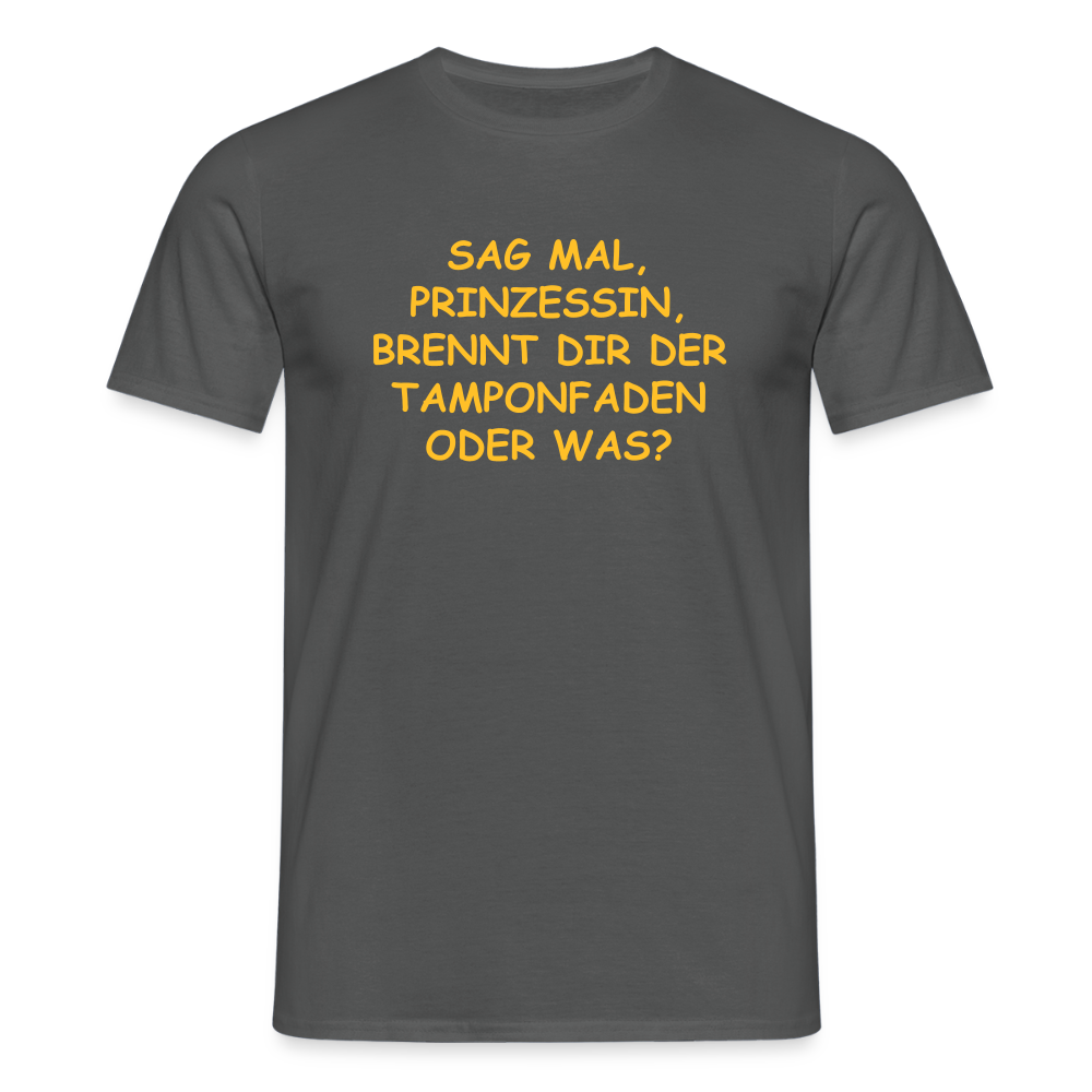 SSW2520SAG MAL, PRINZESSIN, BRENNT DIR DER TAMPONFADEN ODER WAS? - Anthrazit