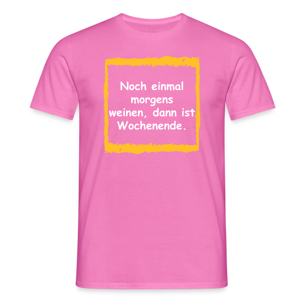 SSW2657Noch einmal morgens weinen, dann ist Wochenende. - Pink