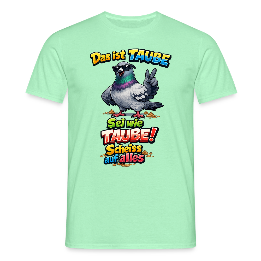 SSW2768 Das ist TAUBE Sei wie TAUBE- Scheiss auf alles 2 - Mintgrün