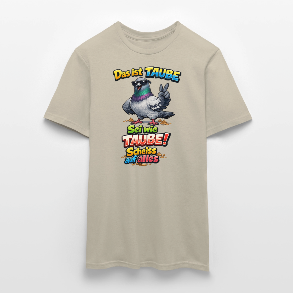 SSW2768 Das ist TAUBE Sei wie TAUBE- Scheiss auf alles 2 - Sandbeige