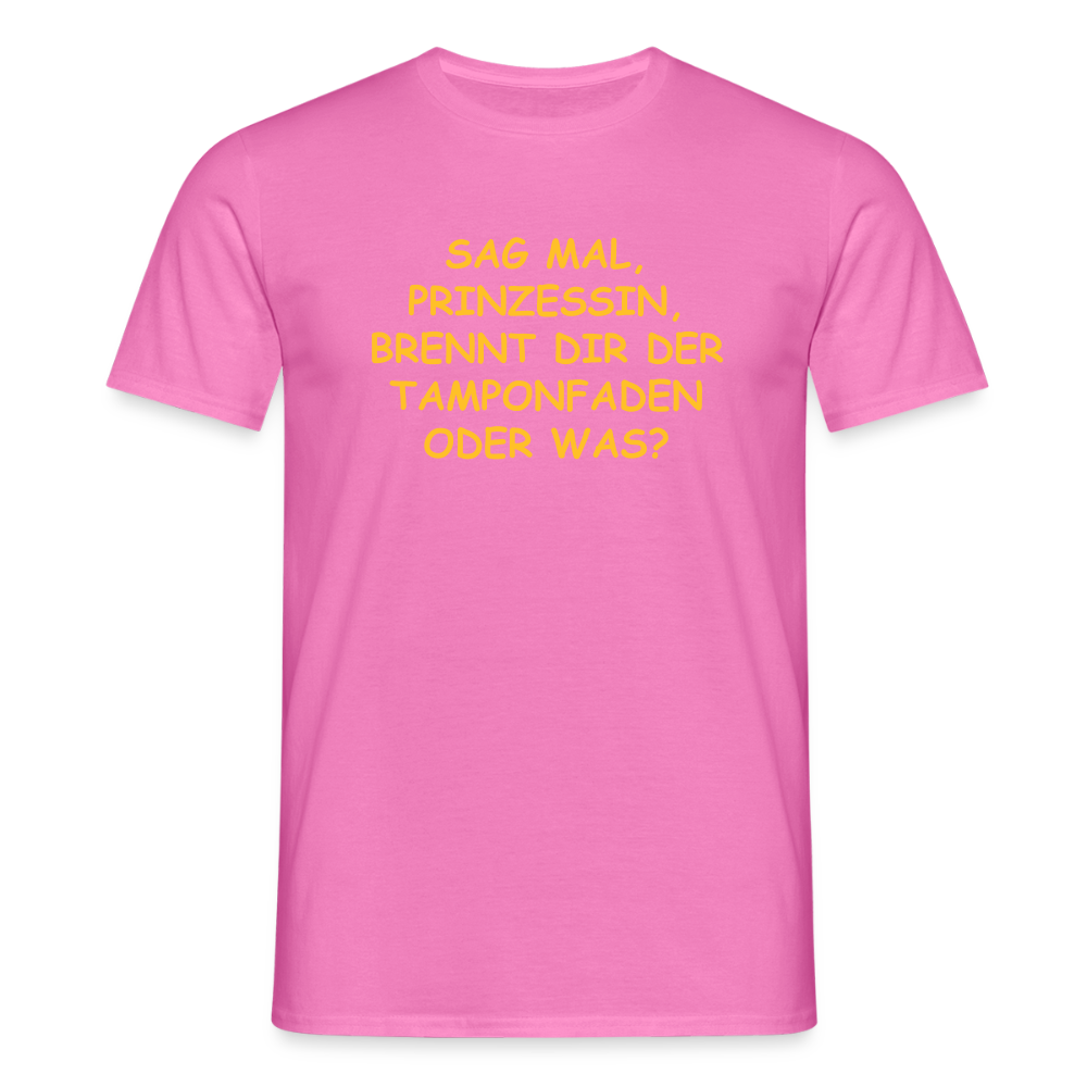 SSW2520SAG MAL, PRINZESSIN, BRENNT DIR DER TAMPONFADEN ODER WAS? - Pink