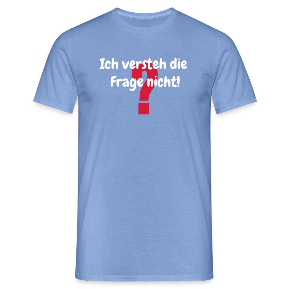 SSW2458Ich versteh die  Frage nicht! - carolina blue