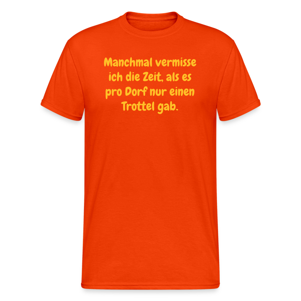 SSW2444Manchmal vermisse ich die Zeit, als es pro Dorf nur einen Trottel gab. - kräftig Orange