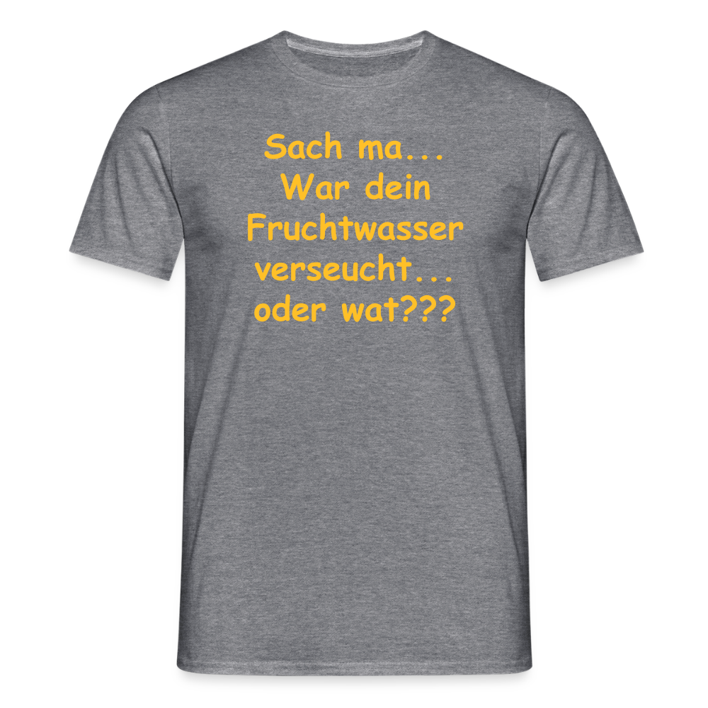 SSW2519Sach ma... War dein Fruchtwasser verseucht... oder wat??? - Graphit meliert
