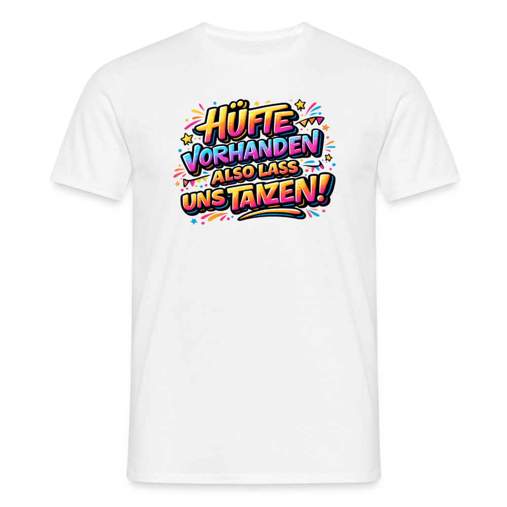 SSW2788 HÜFTE VORHANDEN ALSO LASS UNS TANZEN! - Weiß