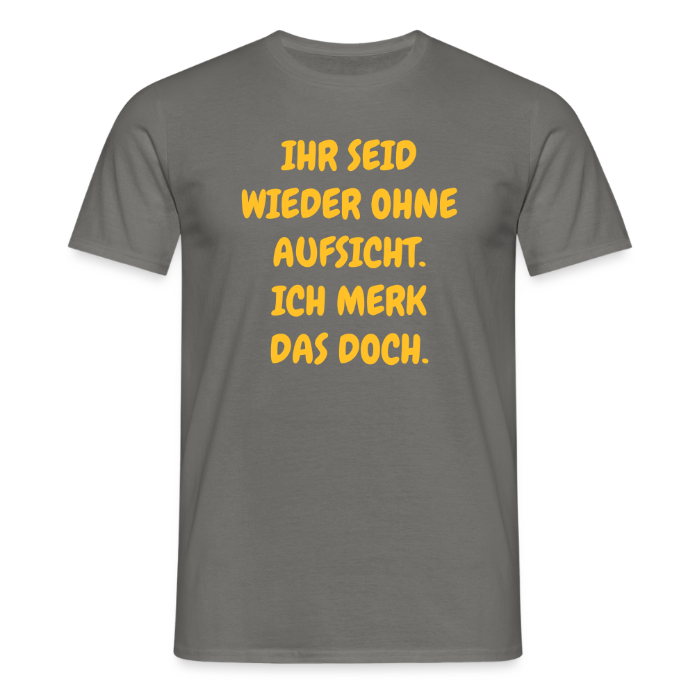 SSW2488IHR SEID WIEDER OHNE AUFSICHT. ICH MERK DAS DOCH. - Graphit
