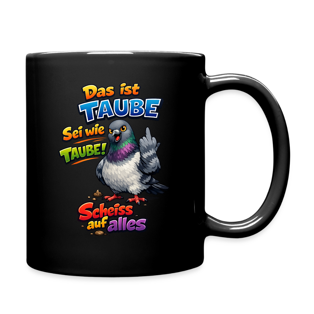 SSW2775 Das ist TAUBE Sei wie TAUBE- Scheiss auf alles - Schwarz
