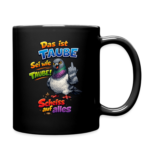 SSW2775 Das ist TAUBE Sei wie TAUBE- Scheiss auf alles - Schwarz