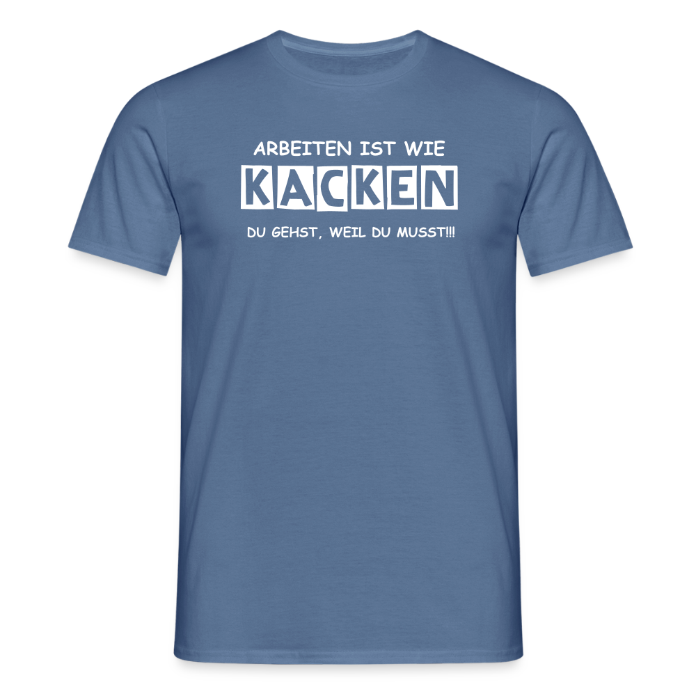 SSW2649 ARBEITEN IST WIE KACKEN........ - Taubenblau 
