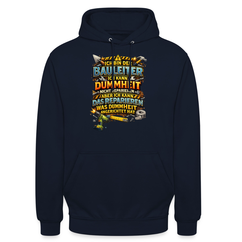 SSW2790 ICH BIN DER BAULEITER ICH KANN DUMMHEIT NICHT REPARIEREN ABER ICH KANN DAS REPARIEREN WAS DUMMHEIT ANGERICHTET HAT - Navy