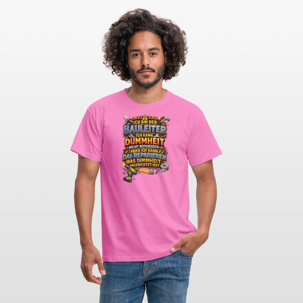 SSW2789 ICH BIN DER BAULEITER ICH KANN DUMMHEIT NICHT REPARIEREN ABER ICH KANN DAS REPARIEREN WAS DUMMHEIT ANGERICHTET HAT - Pink