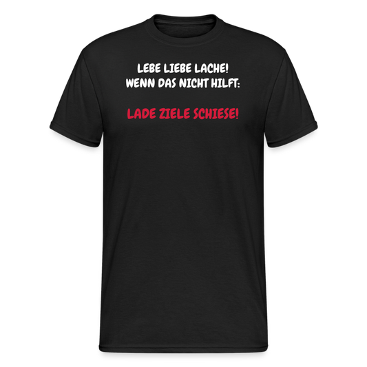 SSW2414LEBE LIEBE LACHE! WENN DAS NICHT HILFT: LADE ZIELE SCHIESE! - Schwarz