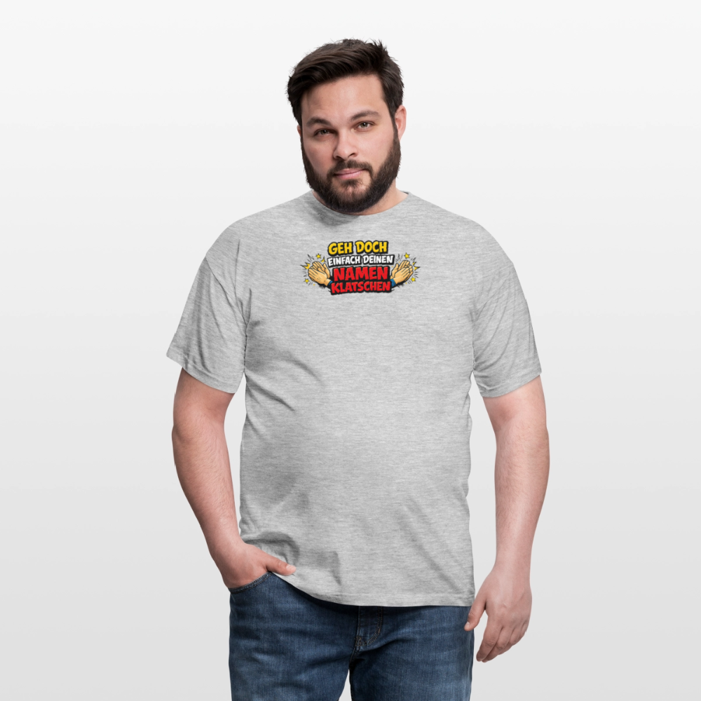 SSW2800 GEH DOCH EINFACH DEINEN NAMEN KLATSCHEN - Grau meliert