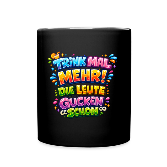 SSW2781 TRINK MAL MEHR! DIE LEUTE GUCKEN SCHON - Schwarz