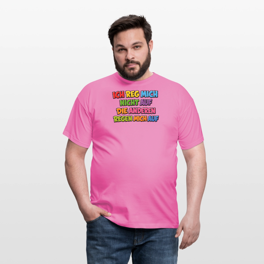SSW2766 ICH REG MICH NICHT AUF DIE ANDEREN REGEN MICH AUF - Pink