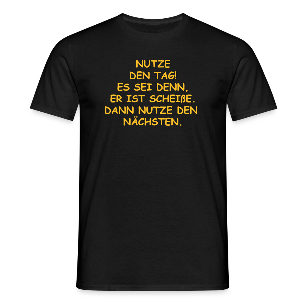 SSW2514NUTZE DEN TAG! ES SEI DENN, ER IST SCHEIßE. DANN NUTZE DEN  NÄCHSTEN. - Schwarz