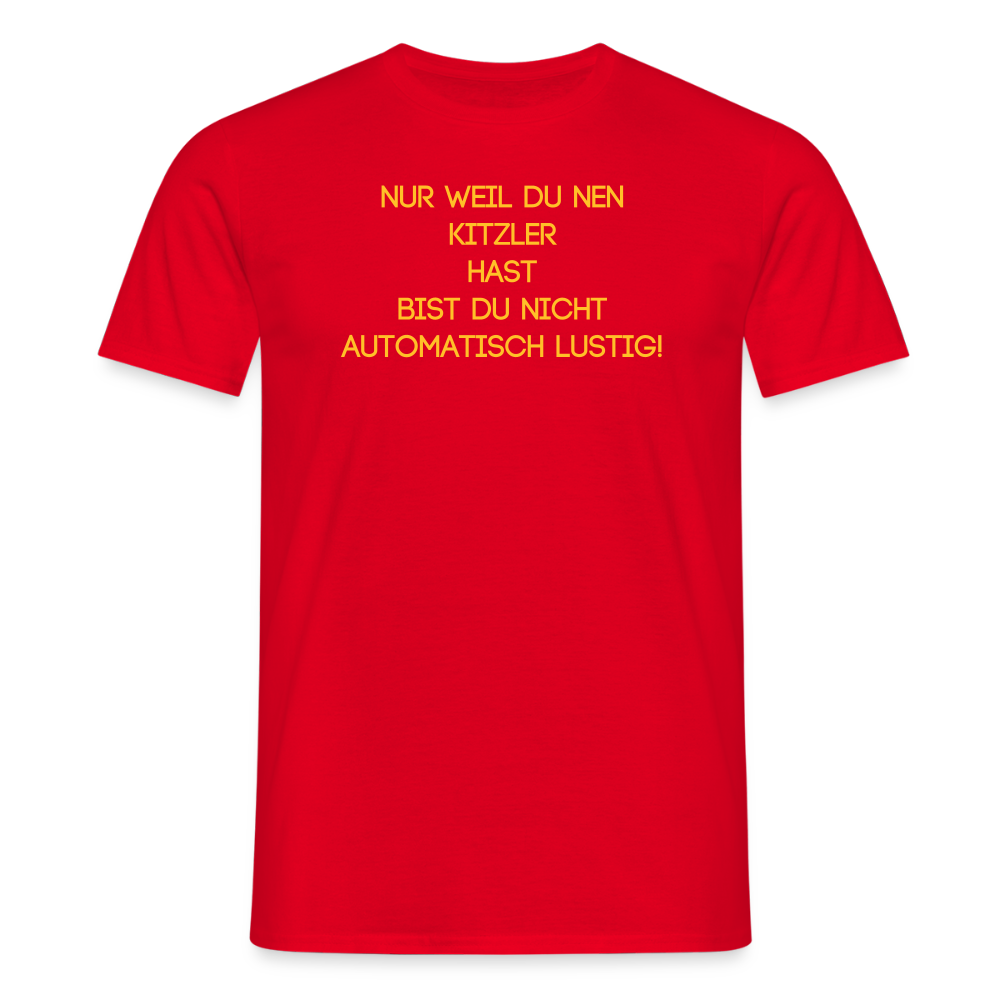 SSW2670nur weil du nen KITZLER hast bist du nicht automatisch lustig! - Rot