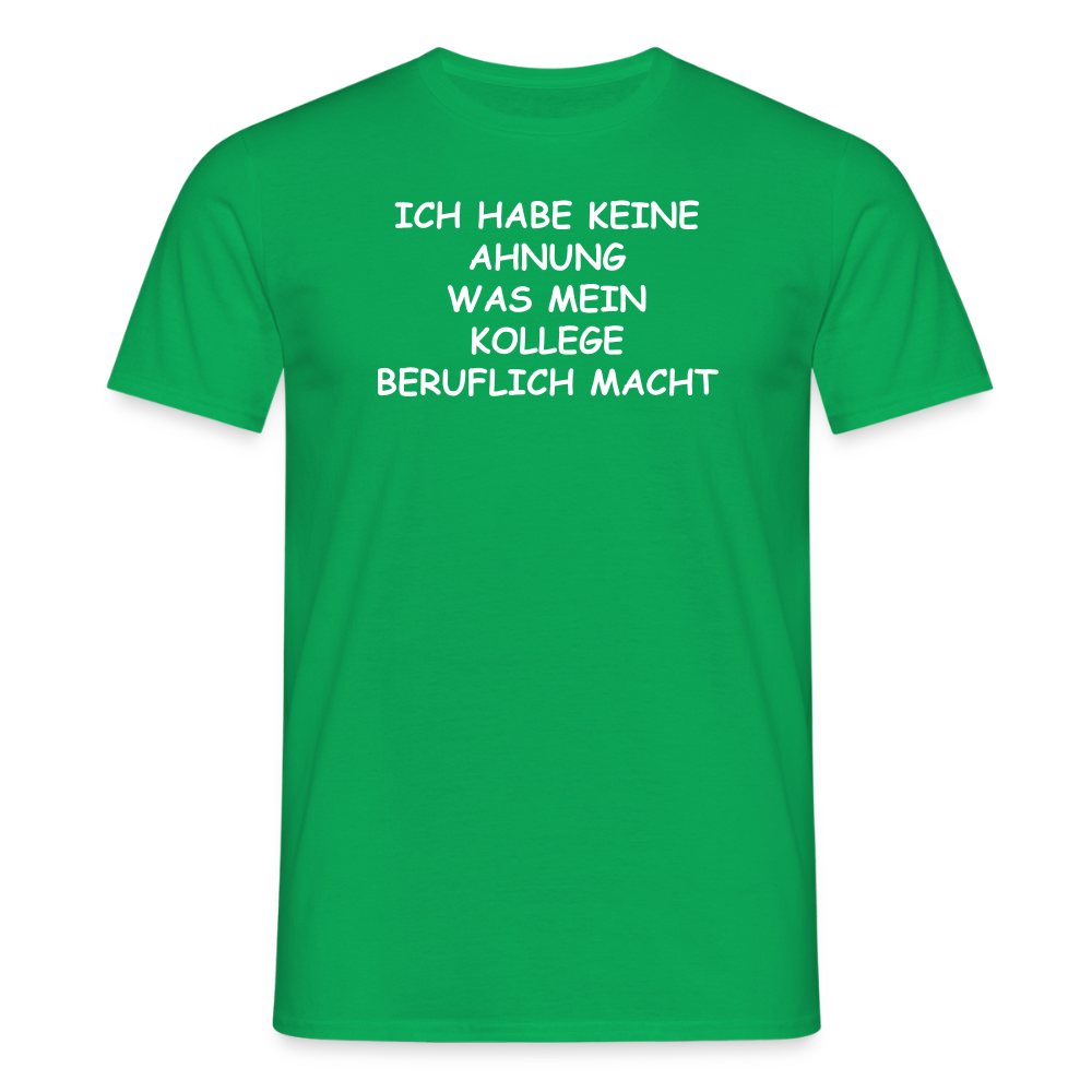 SSW2655ICH HABE KEINE AHNUNG WAS MEIN KOLLEGE BERUFLICH MACHT - Kelly Green
