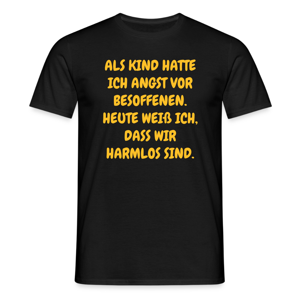 SSW2669ALS KIND HATTE ICH ANGST VOR BESOFFENEN. HEUTE WEIß ICH, DASS WIR HARMLOS SIND. - Schwarz